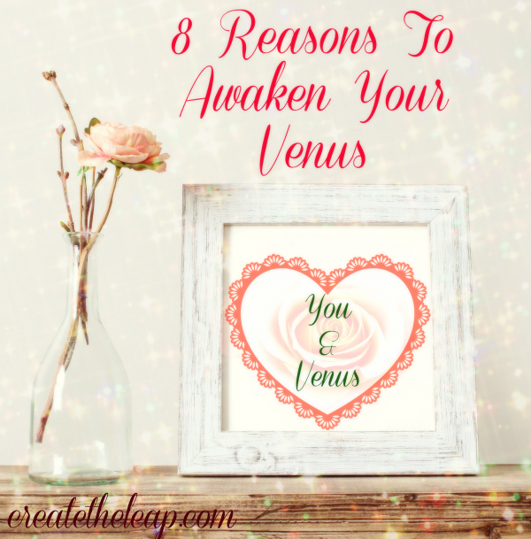8_reasons_to_awaken_your_venus